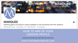 How to Amp Up Your LinkedIn Profile
