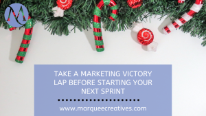 Take a Marketing Victory Lap Before Starting Your Next Sprint