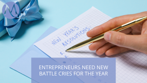 Entrepreneurs Need New Battle Cries for the Year