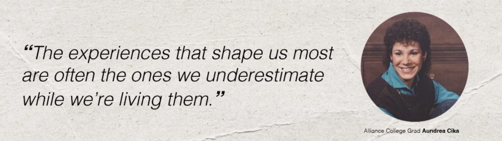 quote from Aundrea Cika, "the experiences that shape us most are often the ones we underestimate while we're living them"